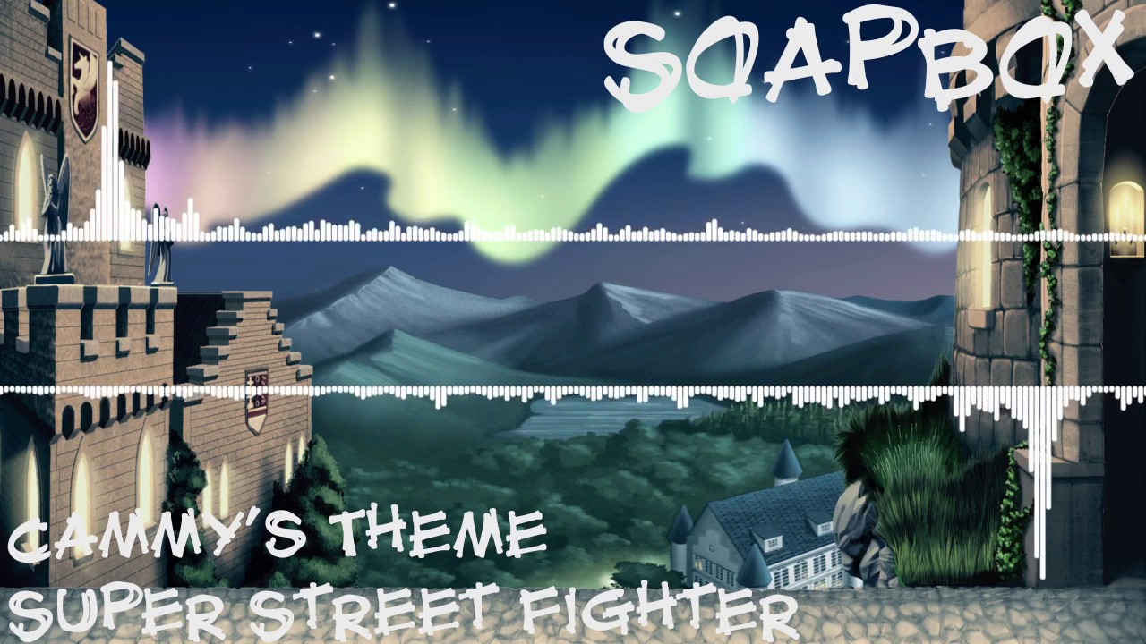 SoapBox - Cammy's Theme Remix (Super Street Fighter II)