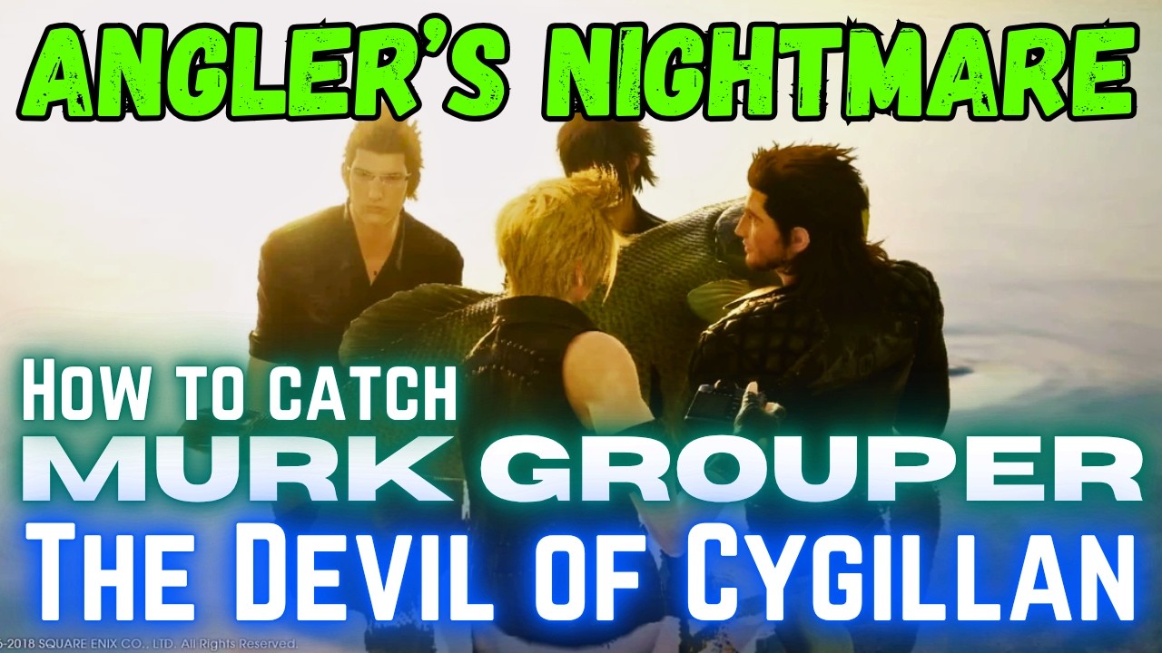 ANGLER'S NIGHTMARE GUIDE (Murk Grouper) - FINAL FANTASY XV