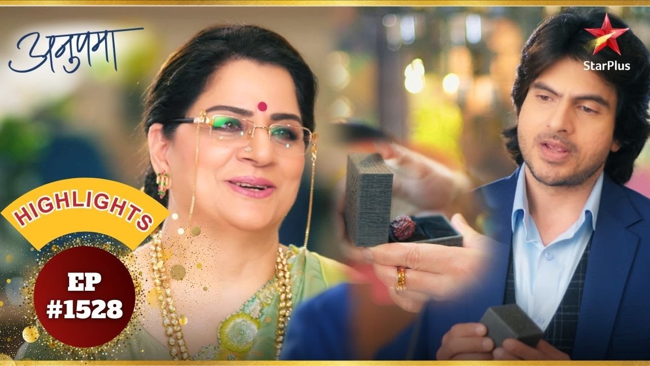 Parag ने Baa को दिया gift! | Ep.1528 | Highlights | Anupama | Mon-Sun | 10PM