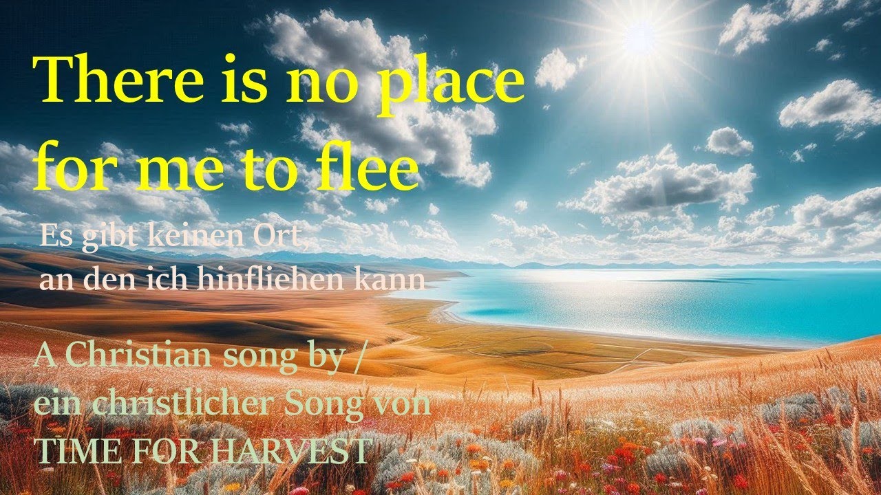 There is no place for me to flee