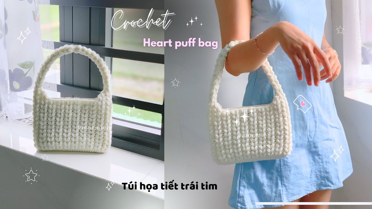 [Eng sub] How to crochet heart puff bag ❤️ Hướng dẫn cách móc túi hoạ tiết trái tim chi tiết ❤️