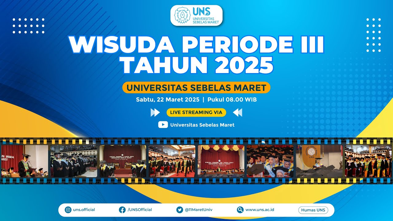 Wisuda Periode 3 Tahun 2025 Universitas Sebelas Maret - Sabtu, 22 Maret 2025