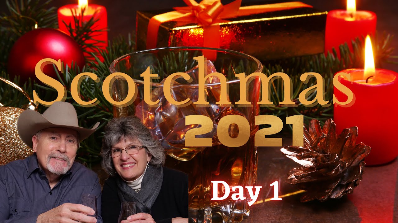 Scotchmas 2021, Day 1 - Blame It On the Peat Smoke