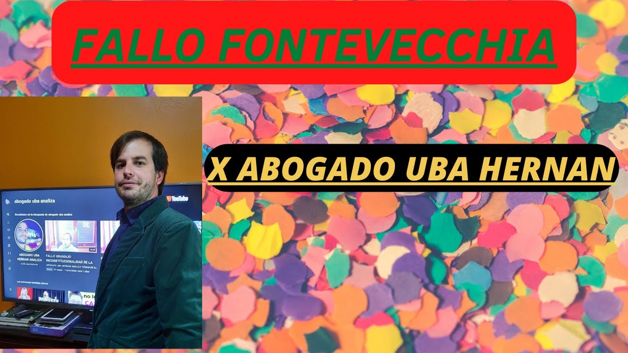 FALLO FONTEVECCHIA. ABOGADO UBA ANALIZA Y EXPLICA.