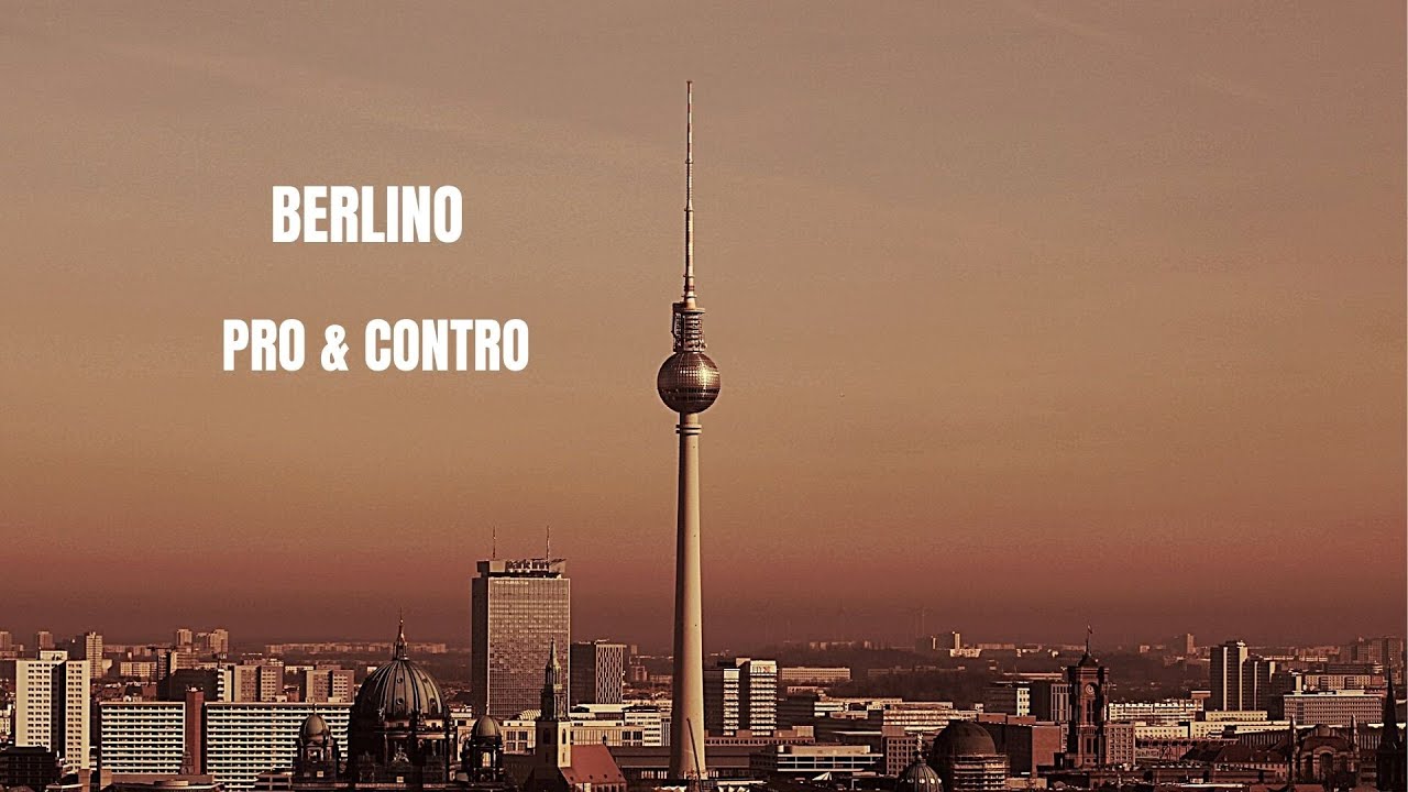 VIVERE A BERLINO - Pro e Contro - Secondo ROBERTO di LOST IN LIPSIA