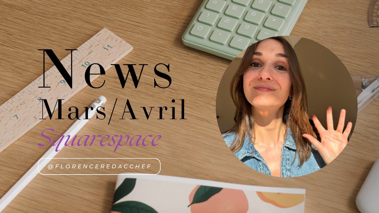 Débrief nouveautés Squarespace - Mars Avril 2025
