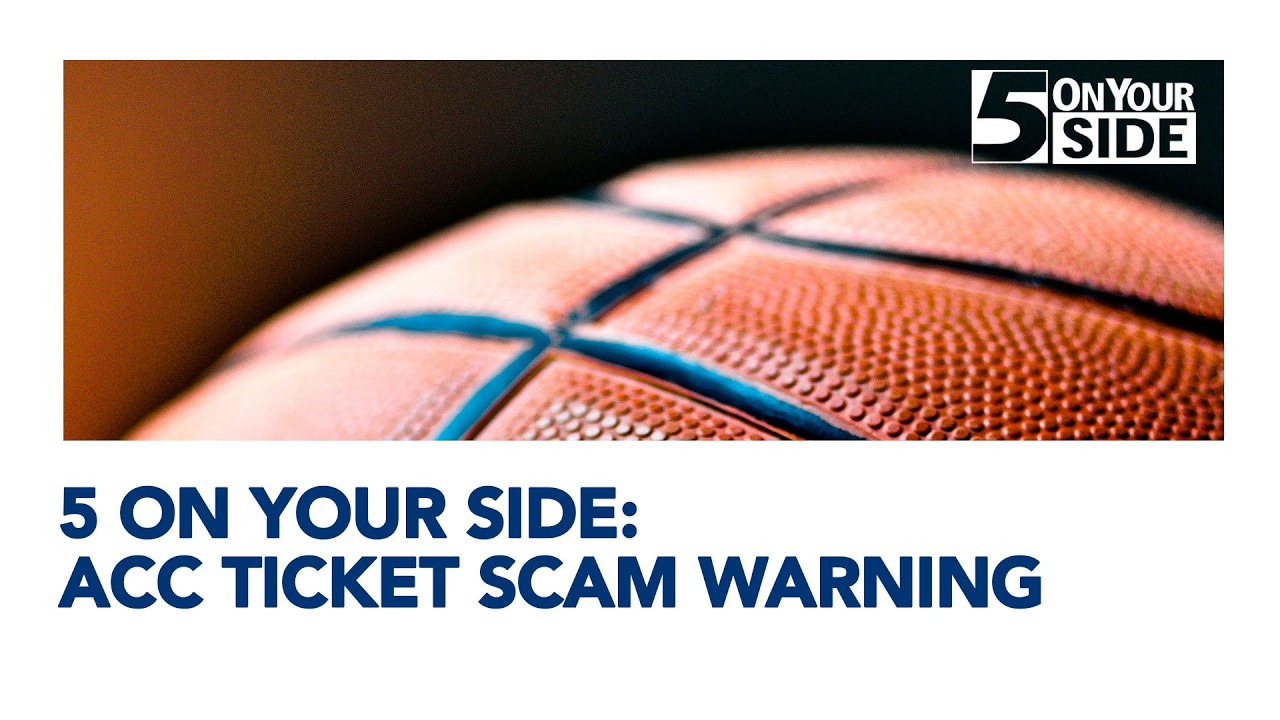 5 On Your Side: Ticket scam warning for ACC Tournament