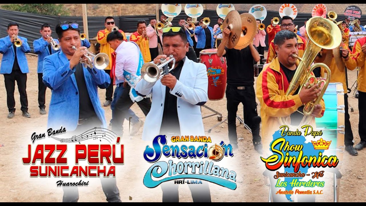 UNION DE BANDAS 2023 - JAZZ PERÚ SUNICANCHA / BANDA PAPÁ LOS HEREDEROS / SENSACIÓN CHORRILLANA