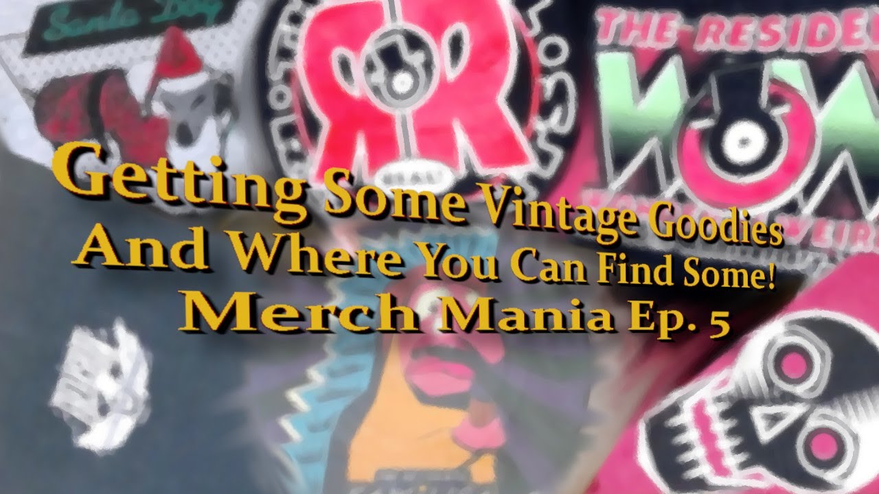 Getting Some Vintage Goodies And Where You Can Find Some! - Merch Mania Ep. 5 - ResTube
