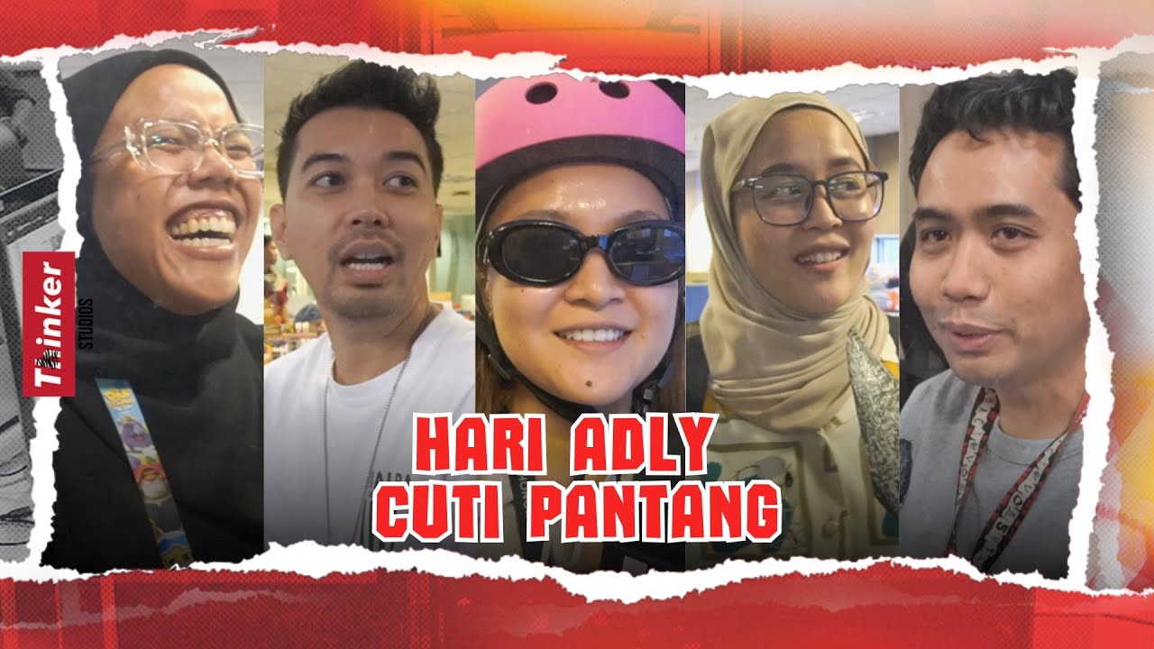 Life At Thinker: Hari Adly Cuti Pantang