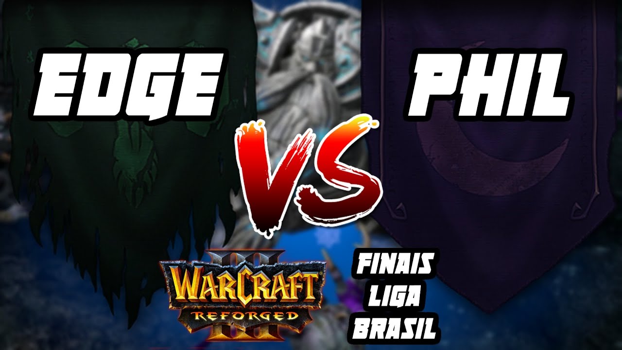 WARCRAFT 3 REFORGED: Philbois (Elfos) vs. Edge (Mortos-Vivos) | Liga Brasil WC3 Final Winners J2