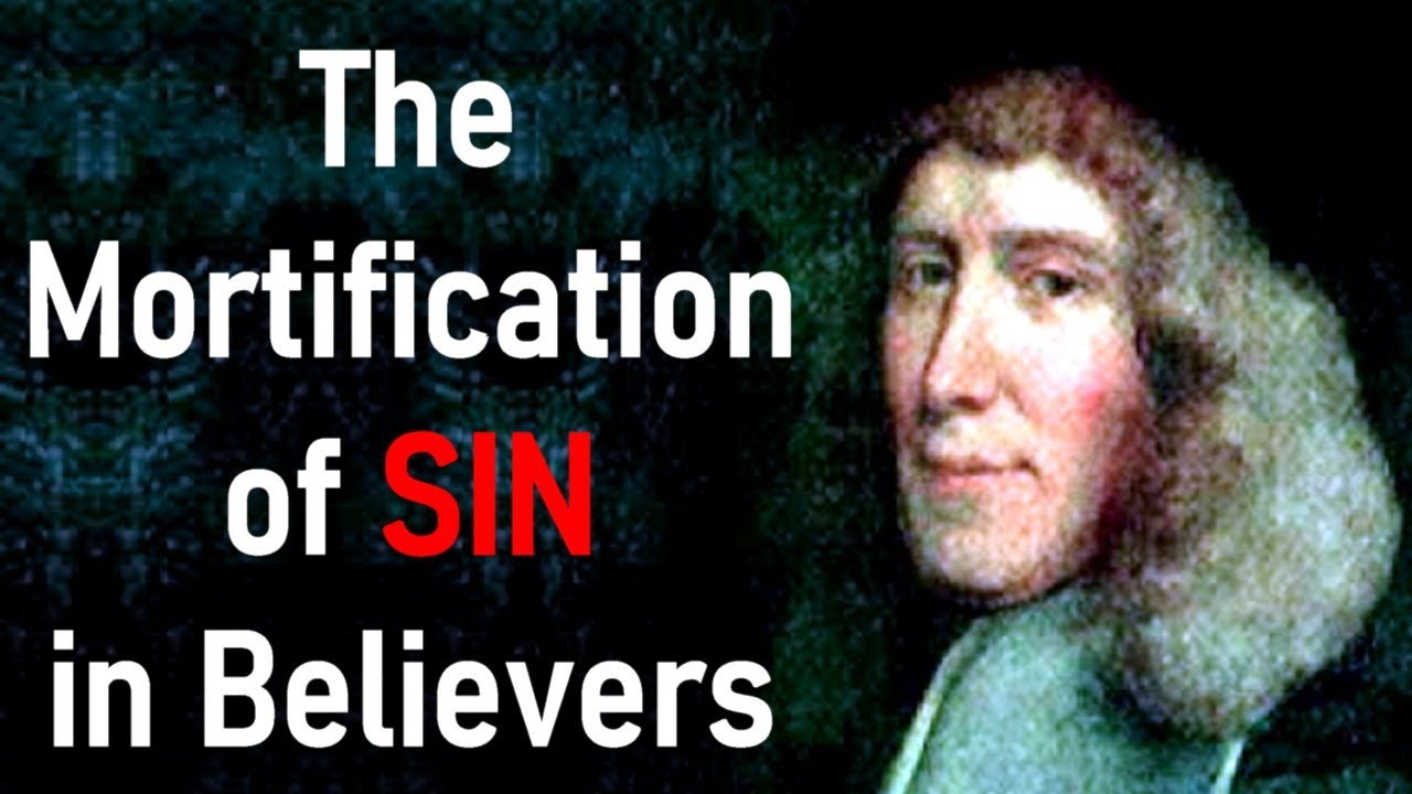 The Mortification of Sin in Believers - John Owen (Full Christian audio-book)
