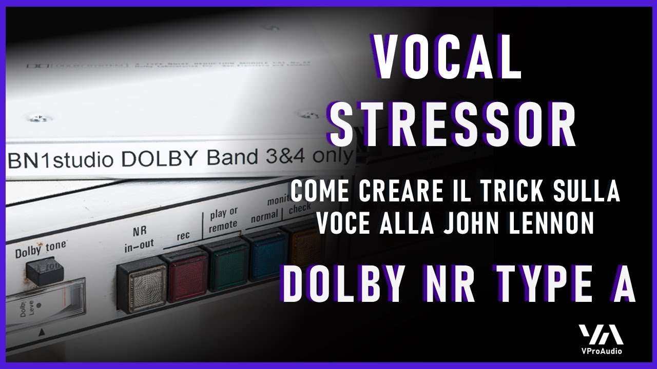 VOCAL MIXING  IL TRICK DEL PASSATO DOLBY NR TYPE A