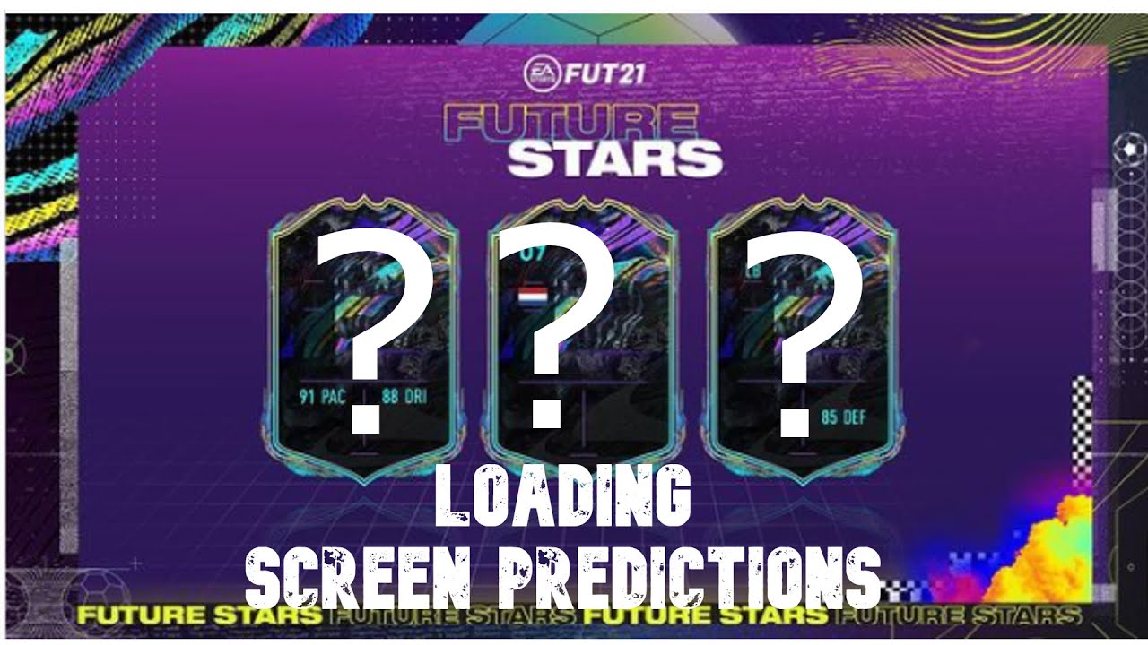 FIFA 21 - FUTURE STARS LOADING SCREEN PREDICTIONS