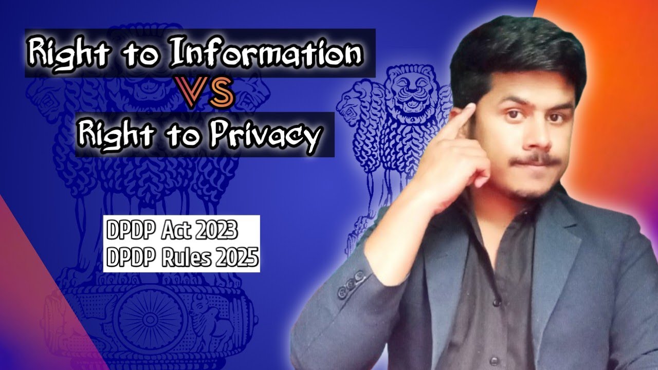 Right to information Vs Right to privacy | DPDP rules 2025 | GS 2 | UPSC Realism