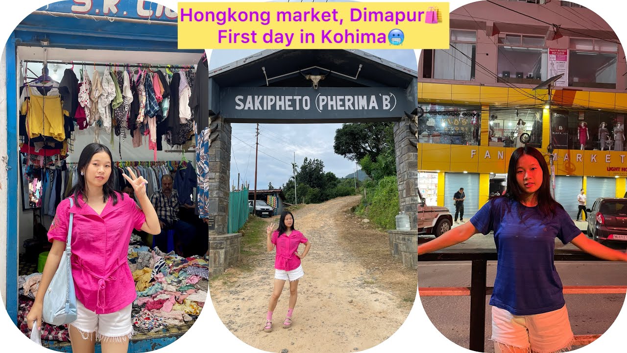 NAGALAND VLOG: we explore Hongkong market | firstday in Kohima the capital of Nagaland | India 🇮🇳 |