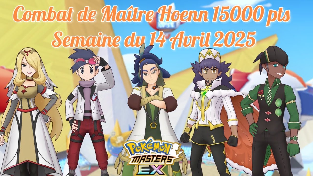 Combat de Maître Hoenn 15000 pts. Semaine du 14 Avril 2025. Pokemon Masters EX FR