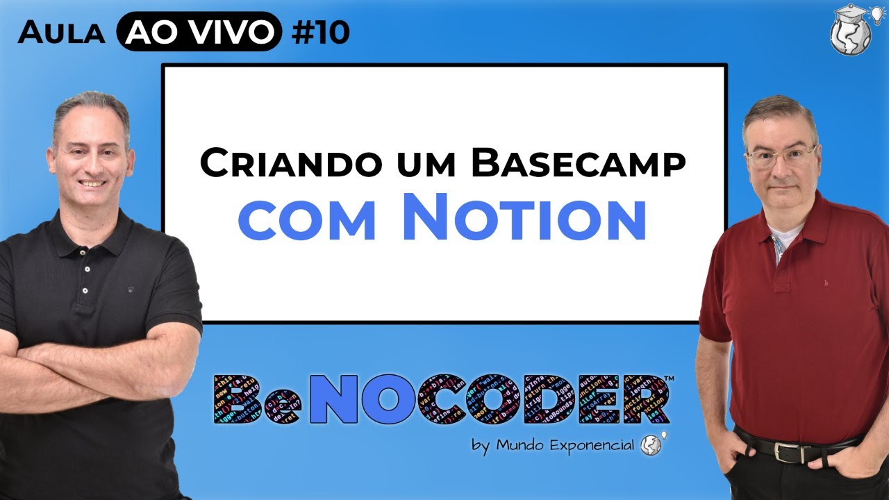 Aula NOCODE #10 - Criando um Basecamp com Notion