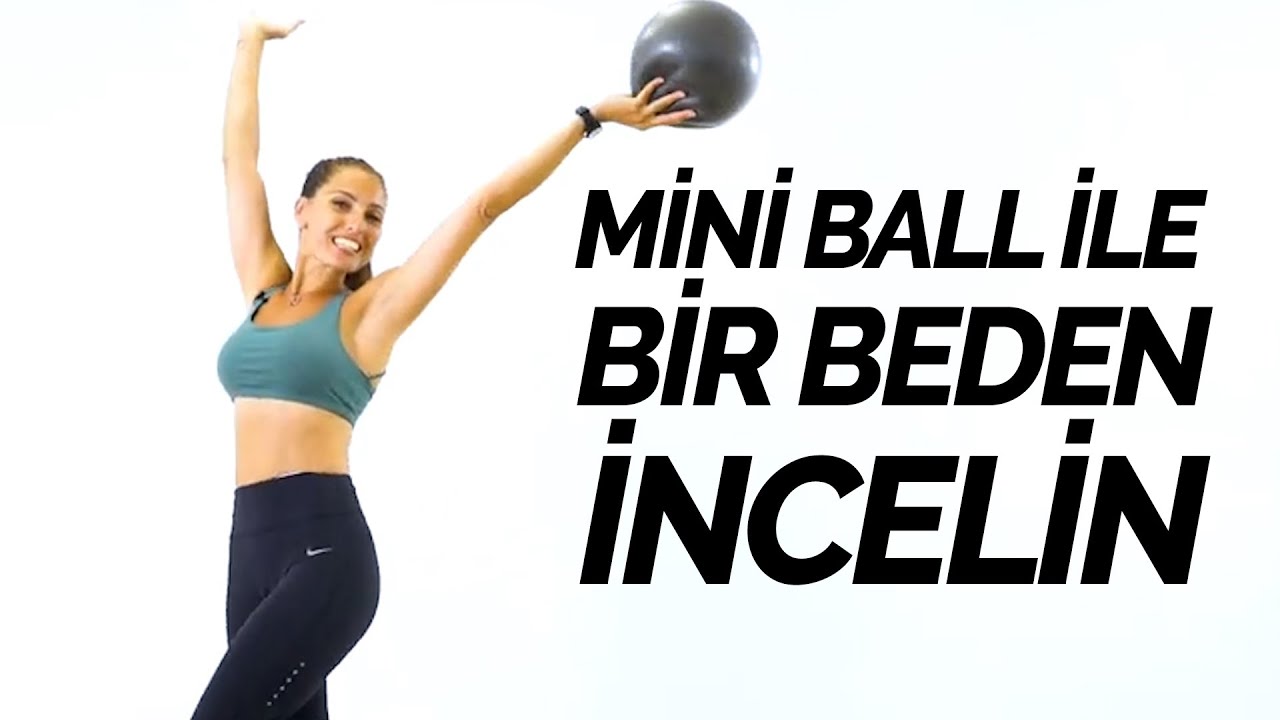 Küçük Top (Mini Ball) İle Bir Beden İnceliyoruz - Tuğçe İrtem