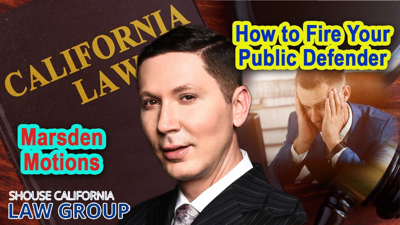 Marsden Motions -- How to Fire Your Public Defender