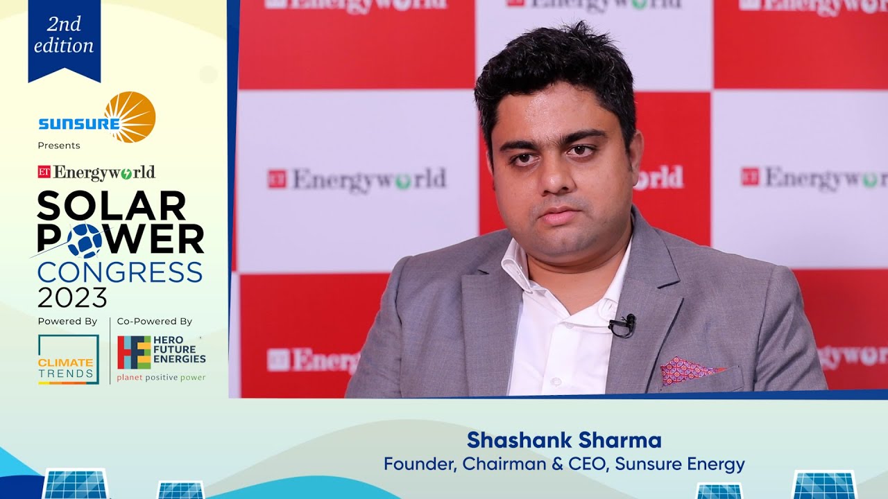 In conversation with Shashank Sharma - Founder & CEO, Sunsure Energy Pvt Ltd