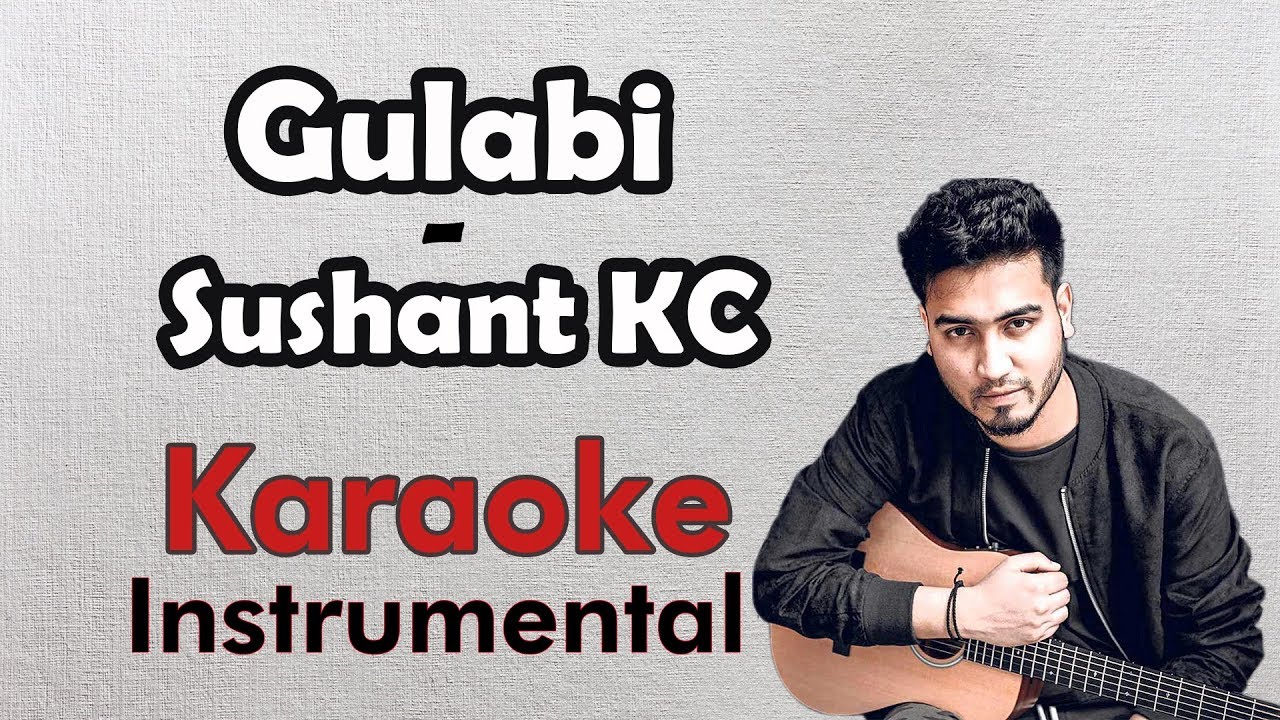 Gulabi - Sushant KC | Karaoke | Instrumental | Download Link