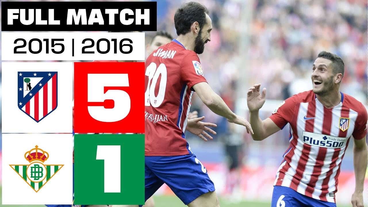 Atlético de Madrid 5 - 1 Real Betis 2015/16 | PARTIDO COMPLETO