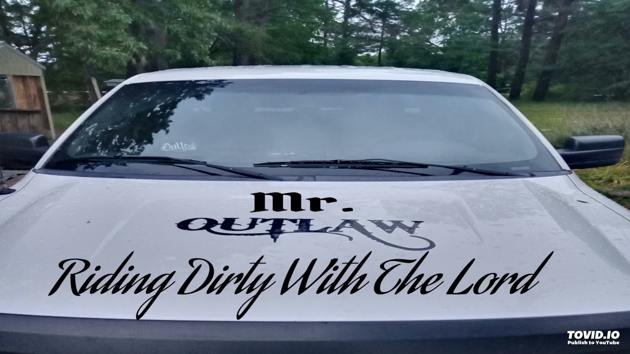 Mr.Outlaw- Riding Dirty w/ The Lord