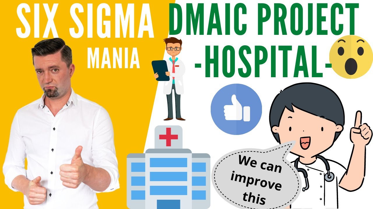 Six Sigma at Hospital - DMAIC example, Healthcare DMAIC example