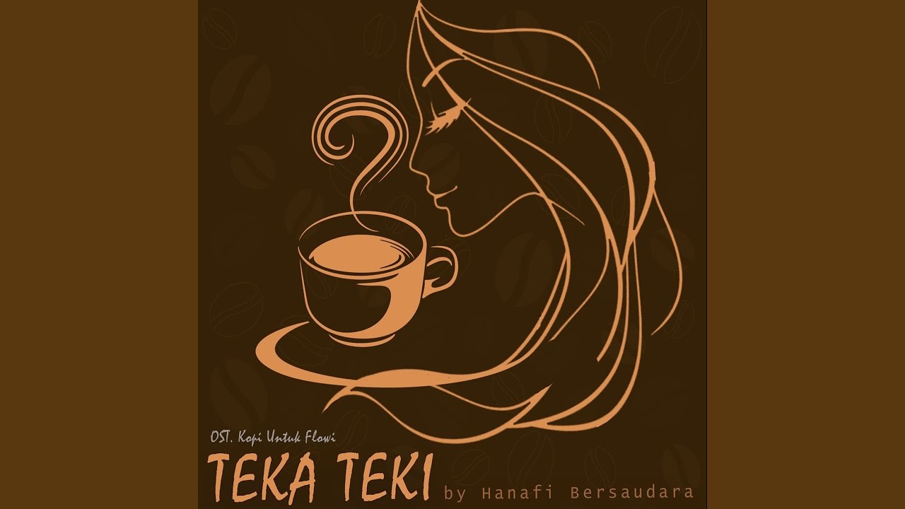 Teka Teki (Ost. Kopi Untuk Flowi)