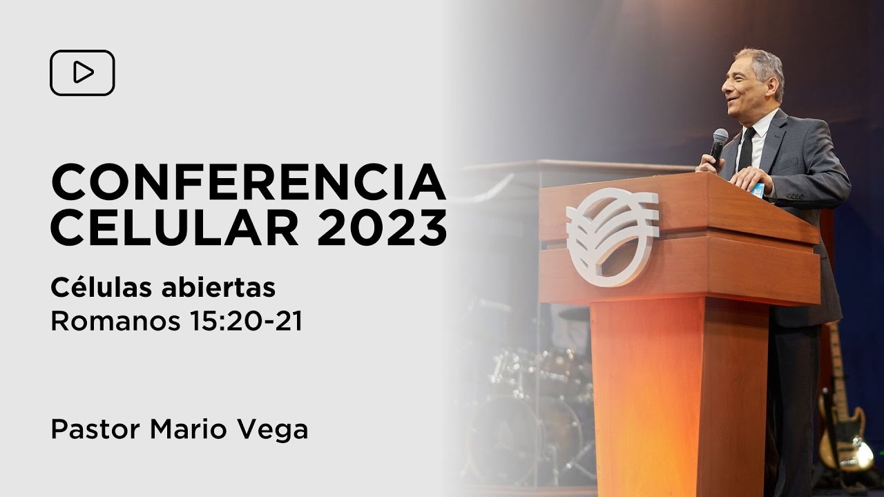 Células abiertas | Conferencia celular 2023 | Cuarta plenaria | Pastor Mario Vega