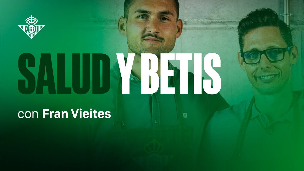 Fran Vieites, raíces gallegas y paladar universal | Salud y Betis 🎙️🎧🍽️ | Real BETIS Balompié