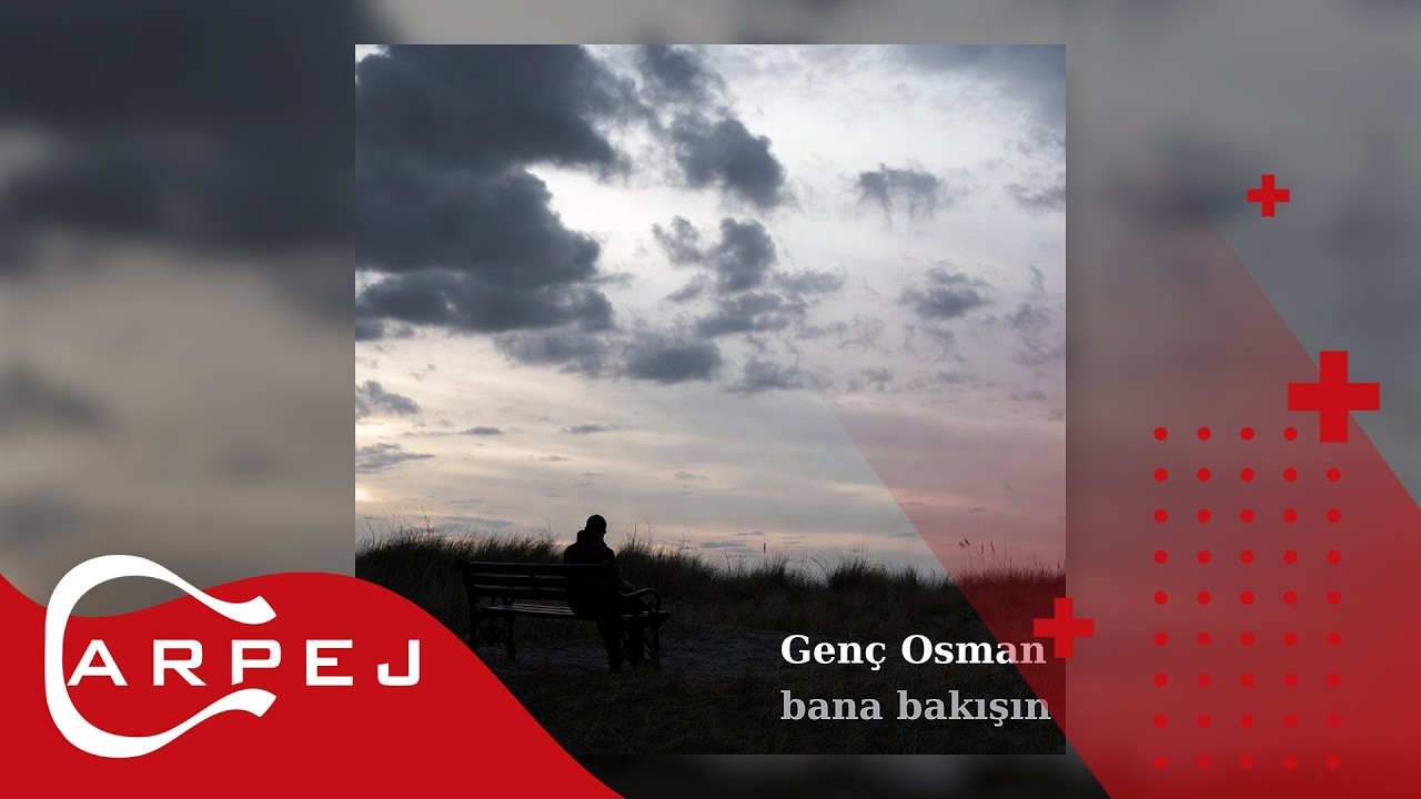 Genç Osman - Bana Bakışın (Official Audio)