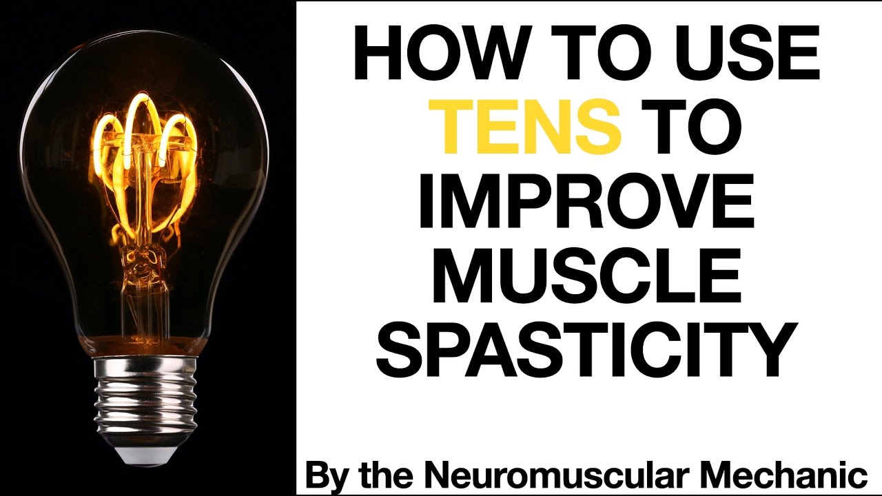 How to use TENS to improve muscle spasticity