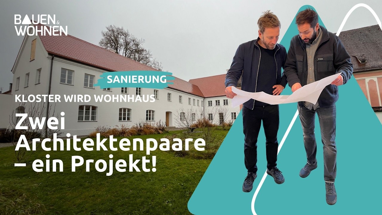 Kloster wird Wohnhaus - Zwei Architektenpaare &ndash; ein Projekt! I BAUEN & WOHNEN