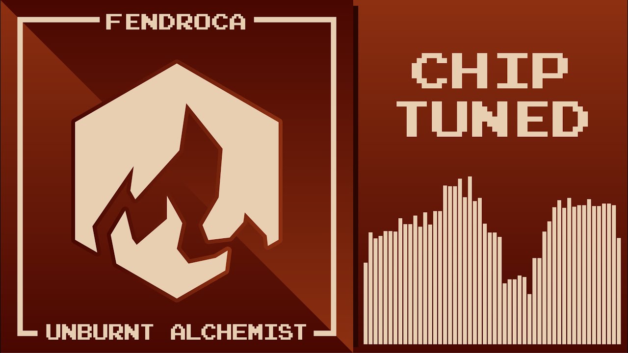 Fendroca - The Unburnt Alchemist CHIPTUNED [v3.5]