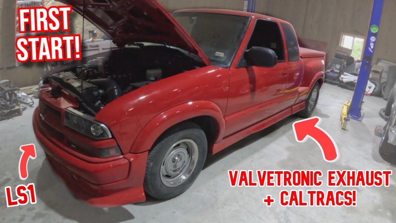 FIRST START for the LS Swap S10! + CALTRACS & VALVETRONIC Exhaust!