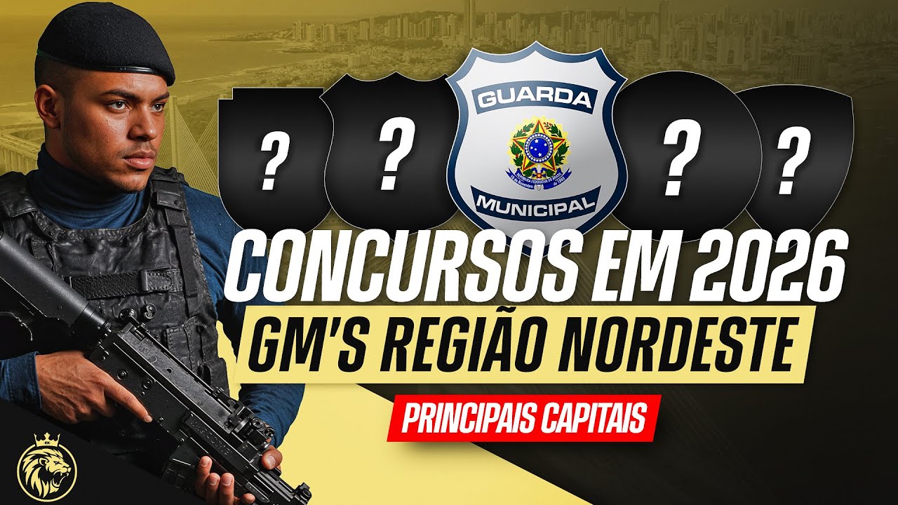 🚨 2026: O ANO DAS GUARDAS MUNICIPAIS NO NORDESTE | OS PRINCIPAIS CONCURSOS DA REGIÃO