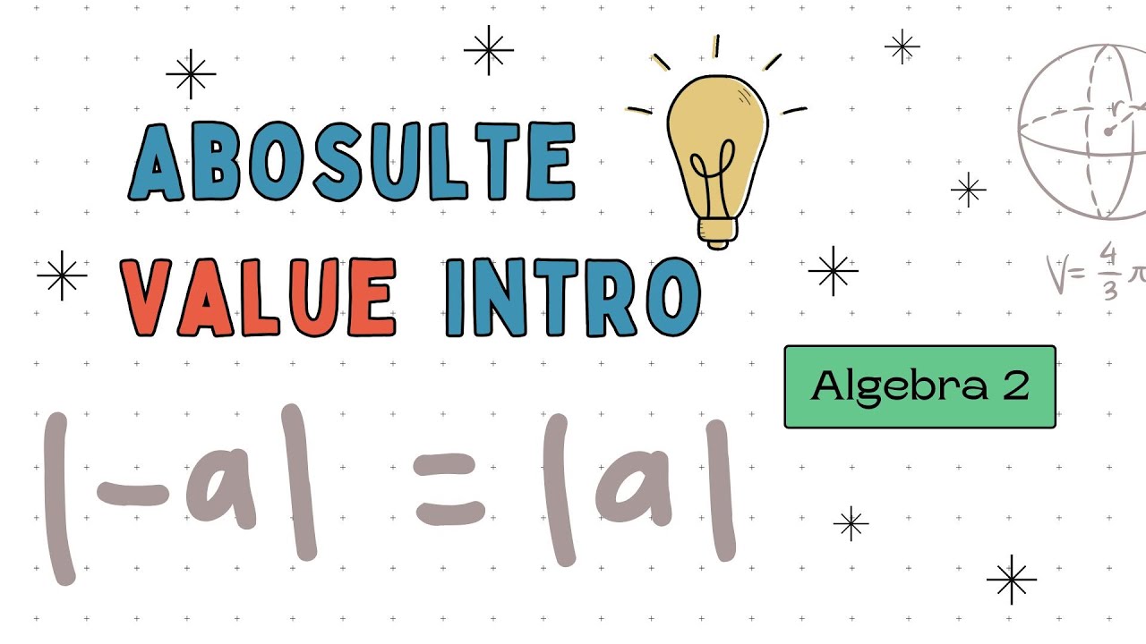 Intro to Absolute Value Equations and Inequalities