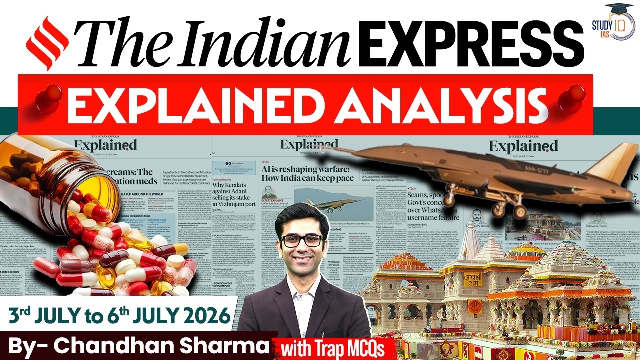 Indian Express Editorial Analysis by Chandan Sharma - 3 to 6 JULY 2026 | UPSC Current Affairs 2026