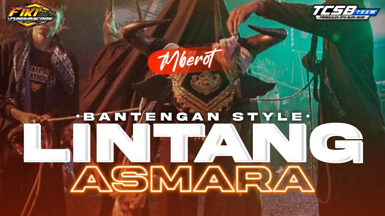 DJ BANTENGAN LINTANG ASMARA MBEROT VIRAL TERBARU YANG KALIAN CARI