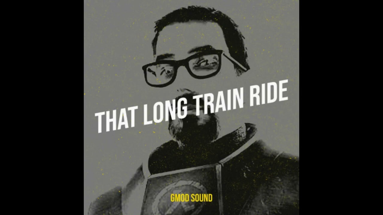 That Long Train Ride - GMod Sound