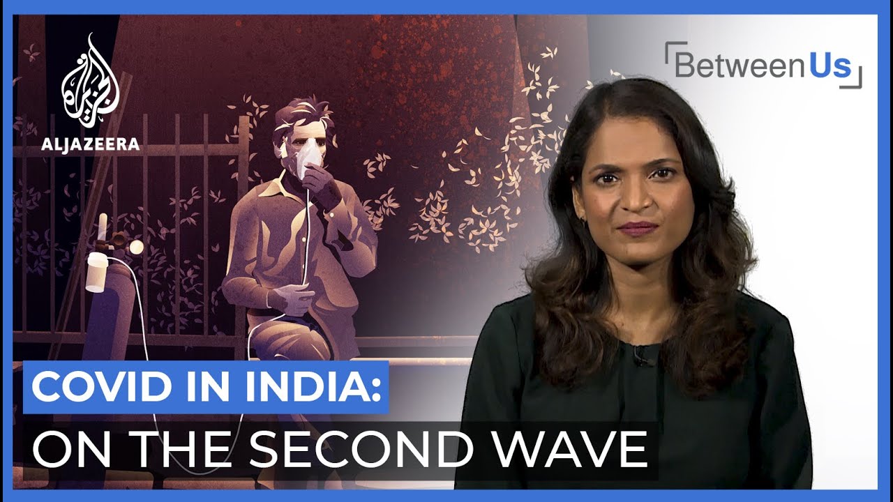 Covid in India: On the Second Wave | Between Us