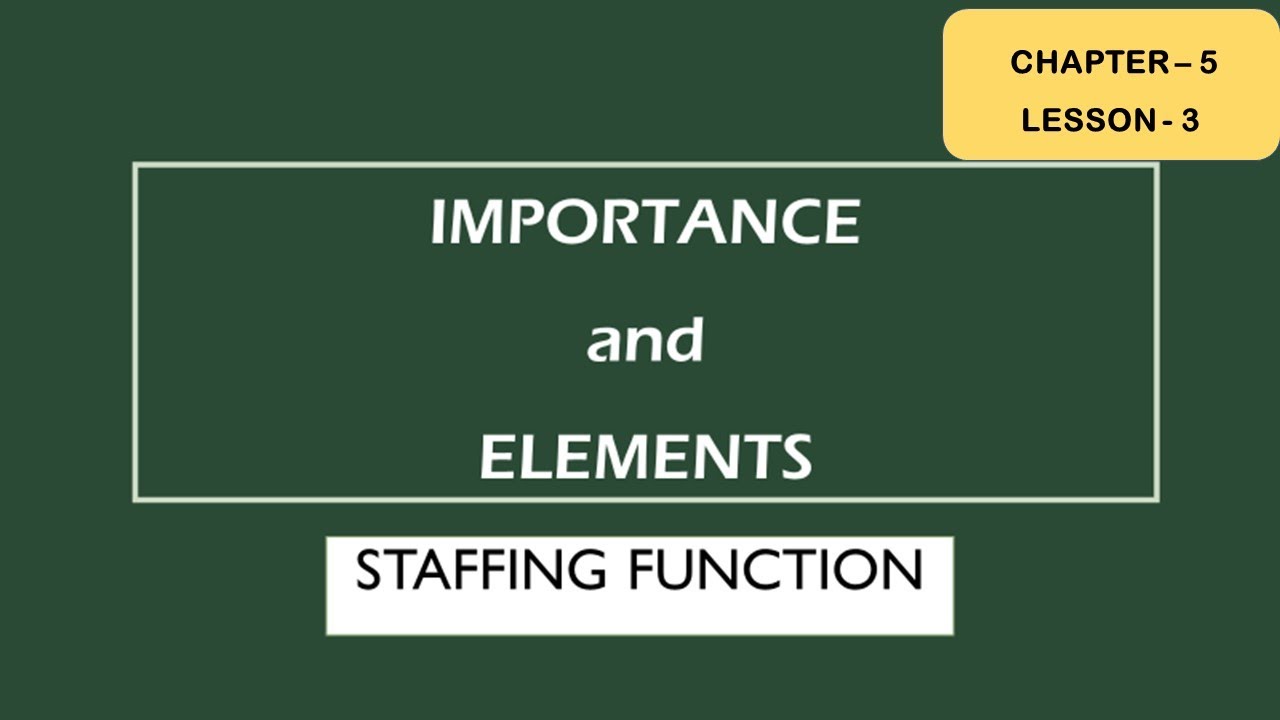 Importance & Elements | Staffing Function | Functions of Management
