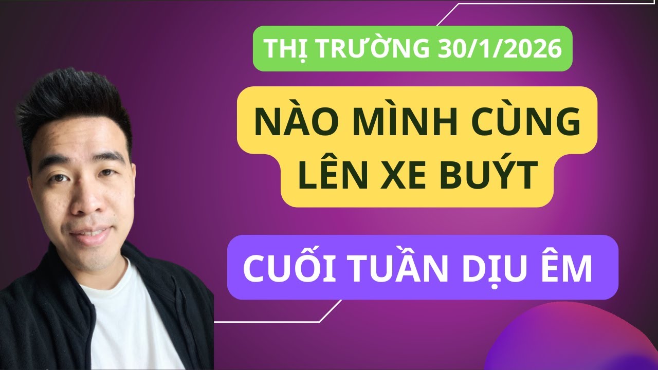 Chứng khoán hôm nay | Nhận định thị trường : Kết thúc tuần nhẹ nhàng, sóng cuối mời a e lên tàu