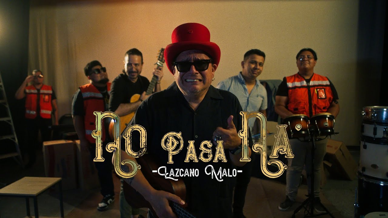 No Pasa Na'a - Lazcano Malo (Video Oficial)