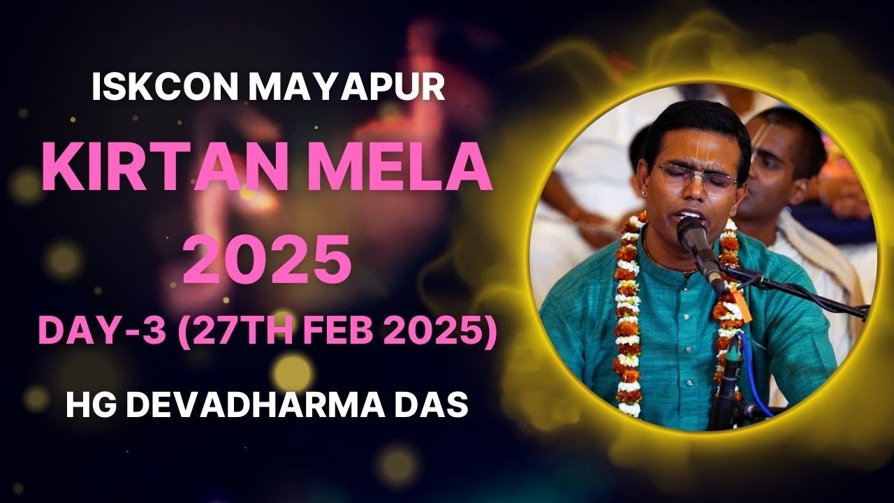 ISKCON Mayapur Kirtan Mela 2025 || Day - 3 || HG Devadharma Das