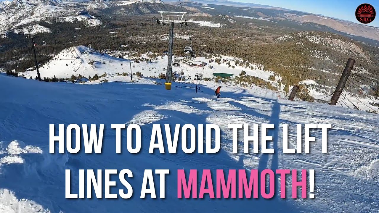 An Insider’s Guide to Mammoth (Part c-Main Lodge & McCoy Station)