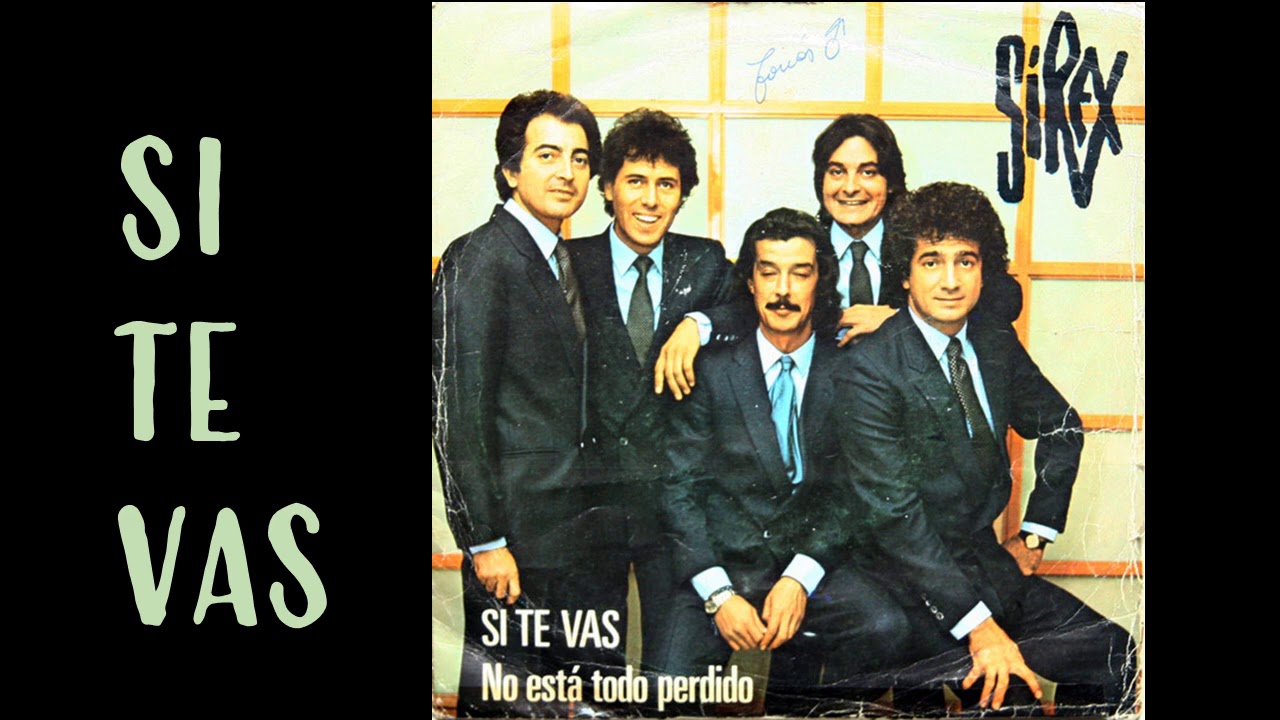 Si Te Vas/Los Sirex con Santi 1980