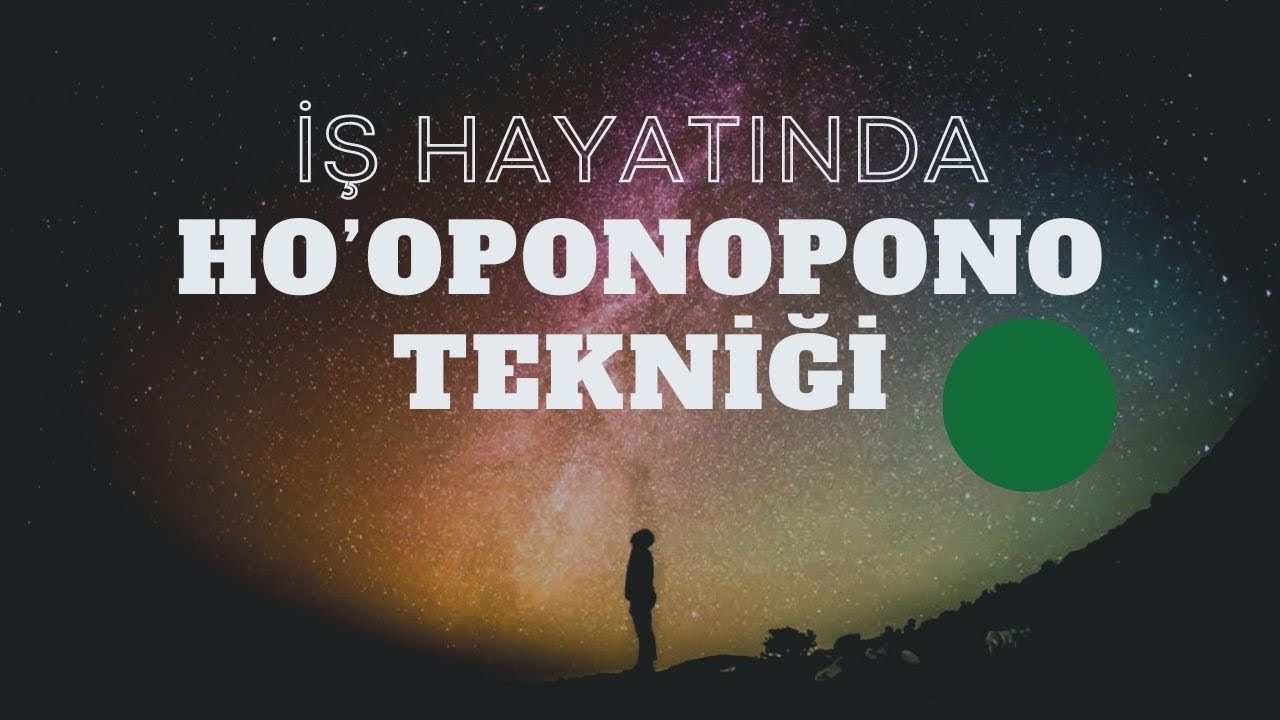 İŞ HAYATINDAKİ SIKINTILARI HO'OPONOPONO TEKNİĞİ İLE TEMİZLEMEK (Podcast)